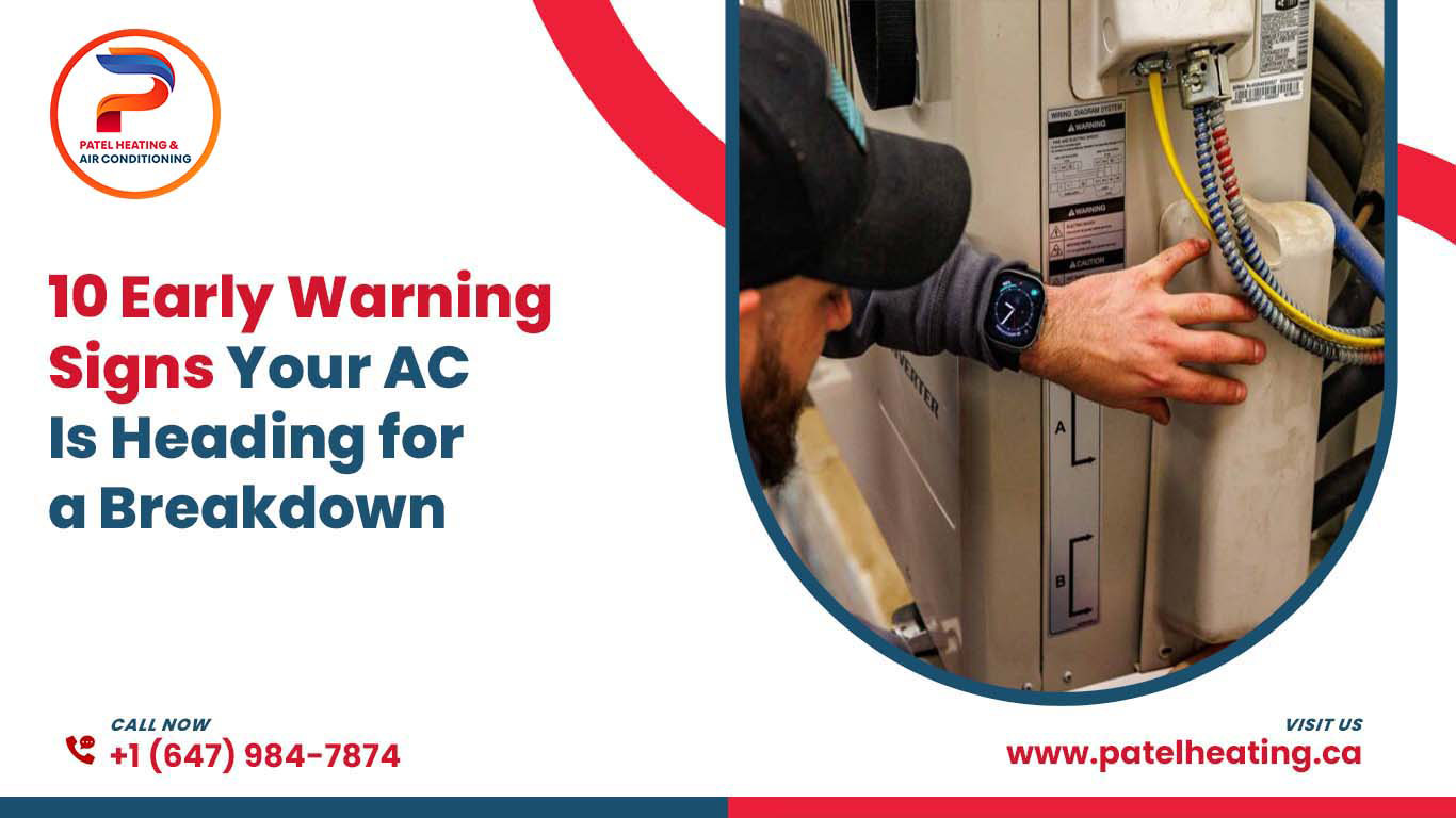 10 Early Warning Signs Your AC Is Heading for a Breakdown