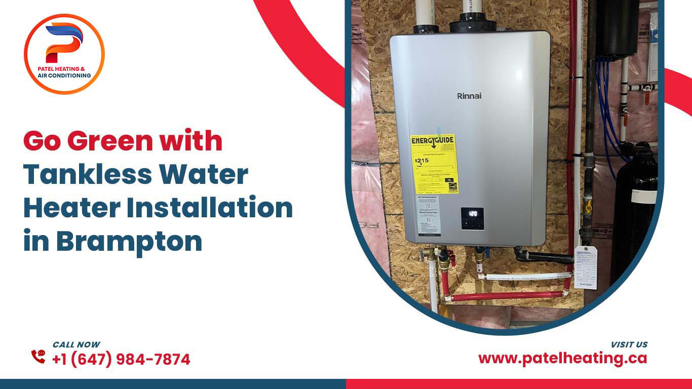 Go Green with Tankless Water Heater Installation in Brampton