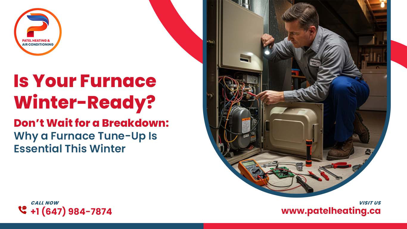Why a Furnace Tune-Up Is NOT Optional This Winter (Your Safety Depends on It)