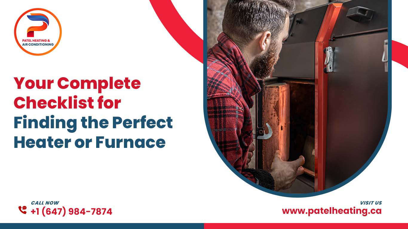 Your Complete Checklist for Finding the Perfect Heater or Furnace