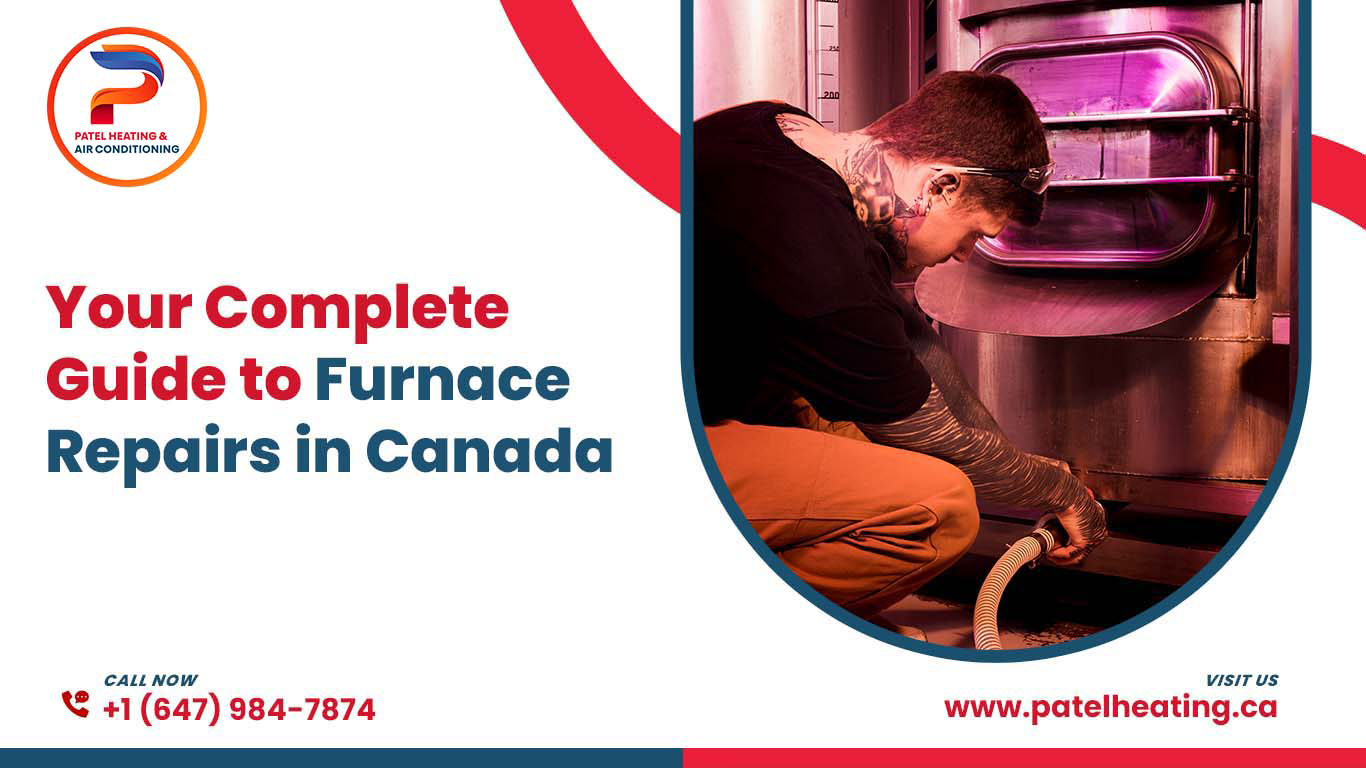 Your Complete Guide to Furnace Repairs in Canada