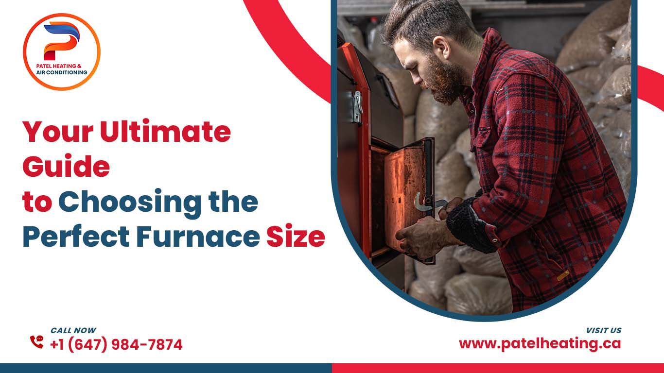 Your Ultimate Guide to Choosing the Perfect Furnace Size