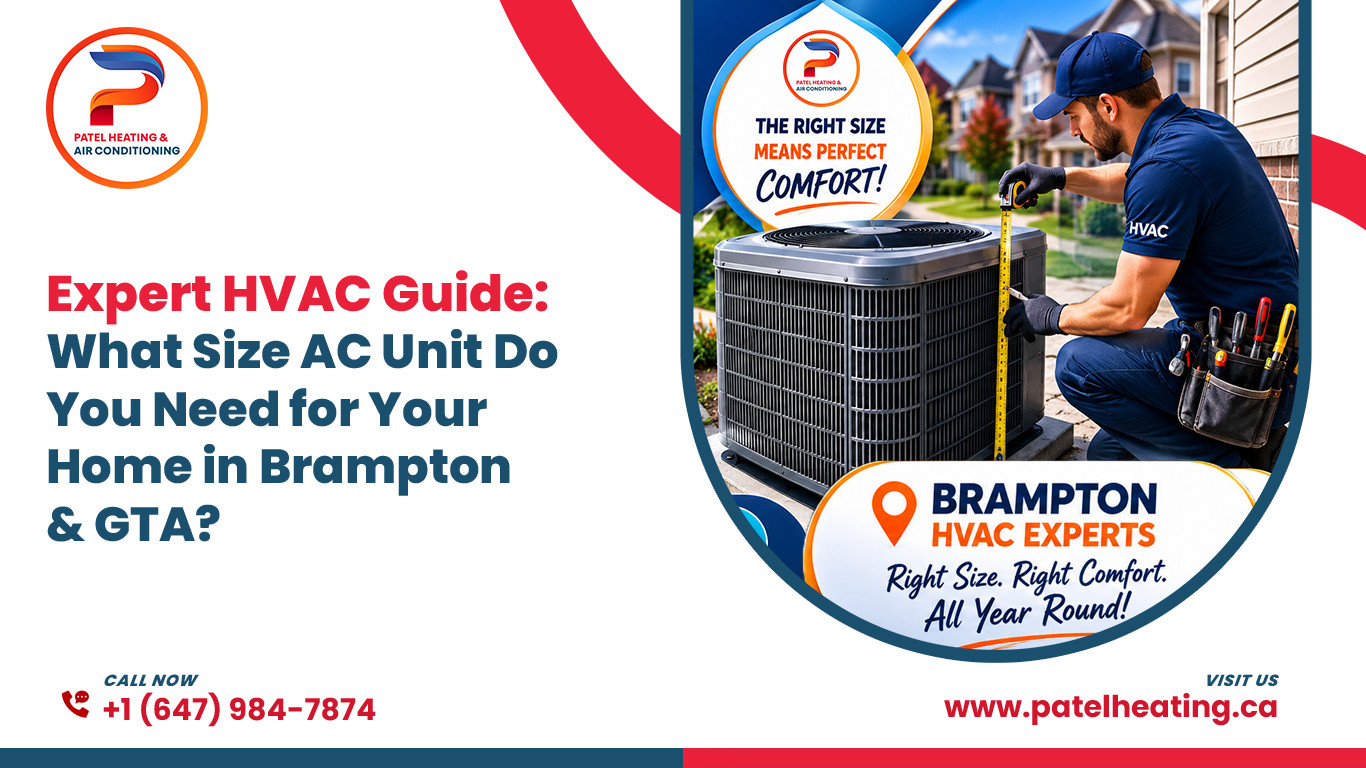 Expert HVAC Guide: What Size AC Unit DoYou Need for Your Home in Brampton?